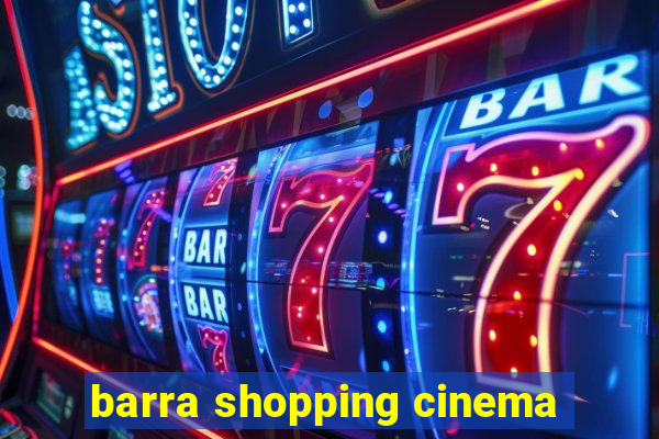 barra shopping cinema